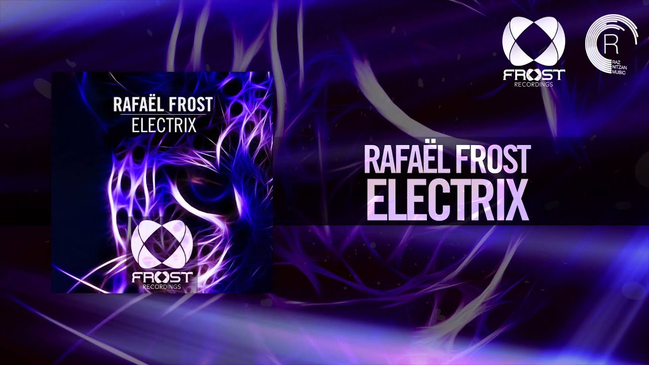 Rafael Frost - Electrix (Original Mix)