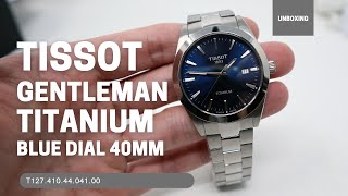 Unboxing Tissot Gentleman Titanium Blue Dial T127.410.44.041.00