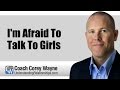 I'm Afraid To Talk To Girls