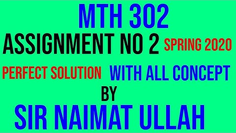 MTH302 assignment no 2 solution spring 2020|||MTH 302|||assignment 2|||Solution|||spring 2020|||vu.