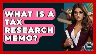 What Is A Tax Research Memo? - Law School Prep Hub