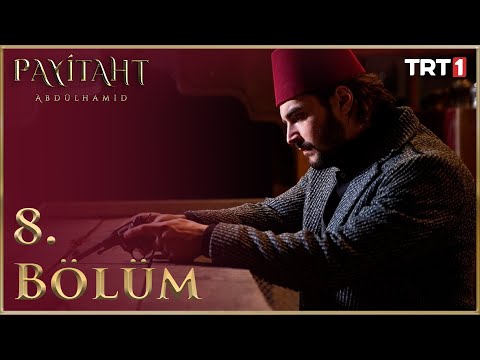 Payitaht Abdülhamid 8. Bölüm