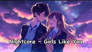 Nightcore - Girls like you