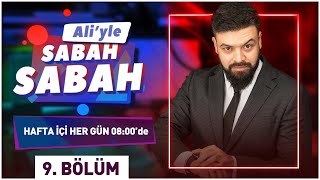 Aliyle Sabah Sabah 9. Bölüm 