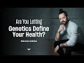 Are Your Health Goals Limited by Genetics?