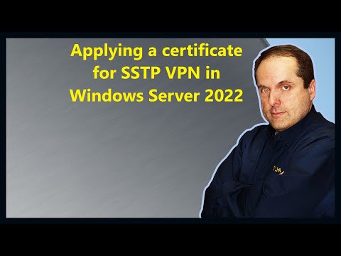 Applying a certificate for SSTP VPN in Windows Server 2022