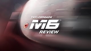 TAYLORMADE M6 DRIVER REVIEW