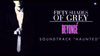 Fifty Shades Of Grey - Haunted Beyoncé (Audio)