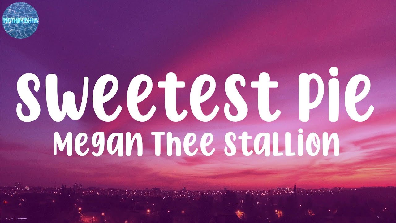 Megan Thee Stallion Sweetest Pie (Lyrics) YouTube