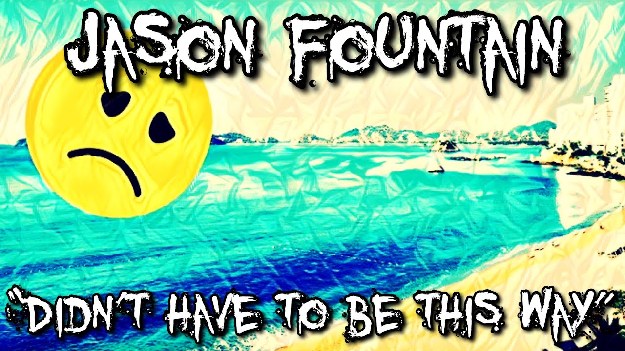 Jason Fountain “Didn’t Have To Be This Way” Lyric Video YouTube