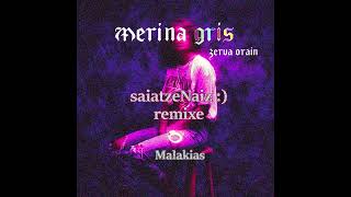 Video voorbeeld van "Merina Gris - sAIATZEN nAIZ :) (Malakias remixe)"