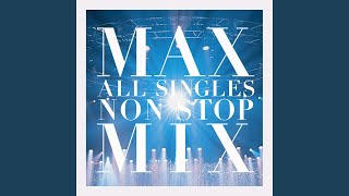 Feel so right (MAX ALL SINGLES NON STOP MIX)