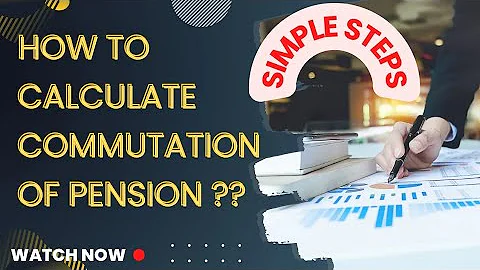 How to Calculate Commutation of Pension? | Commutation calculation formula with example