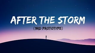 3rd Prototype - After The Storm (Lyrics)
