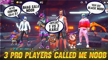 3 Random Pro player call me noob😠 i challenge them for 10,000 Diamonds 1 v 3 custom room- Free fire
