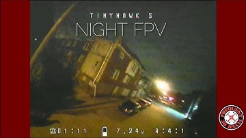 TinyHawk S + XT30 + GnB 300mah 2S Night FPV