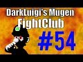 Darkluigis mugen fightclub 54 6122018