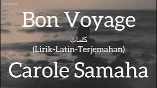 Bon Voyage - Carole Samaha (كارول سماحة) | كلمات (Lirik-Latin-Terjemahan)
