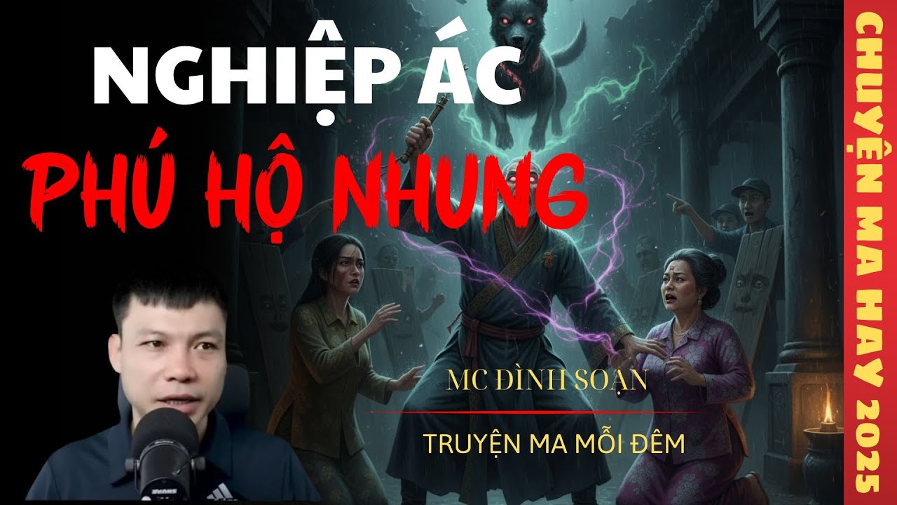 TRUYỆN MA ĐÌNH SOẠN : NGHIỆP ÁC PHÚ HỘ NHUNG / CHUYỆN MA ĐÌNH SOẠN KỂ SỢ