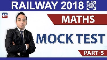 RRB | Railway ALP / Group D 2018 | Mock Test | Part 5 | Maths | Live at 6 PM