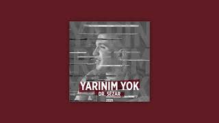 Dr. Sezar - Yarınım Yok
