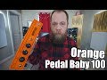 Orange Pedal Baby 100 - Demo