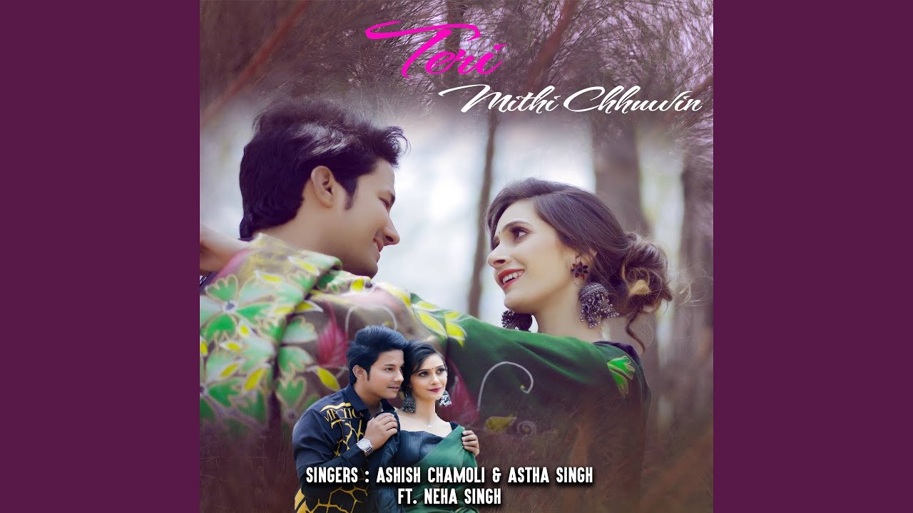 Teri Meethi Chhuwin feat Neha Singha