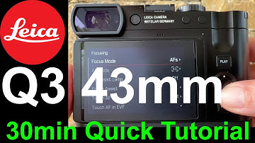 NEW Leica Q3 43mm | 30min Quick Tutorial