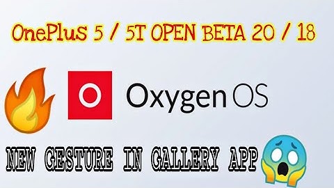 OnePlus 5/5T OpenBeta 20/18 Update Features || New Gallery App Features