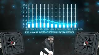 KIKI MAYA AL COMPÁS REMIX DJ DAVID JIMENEZ