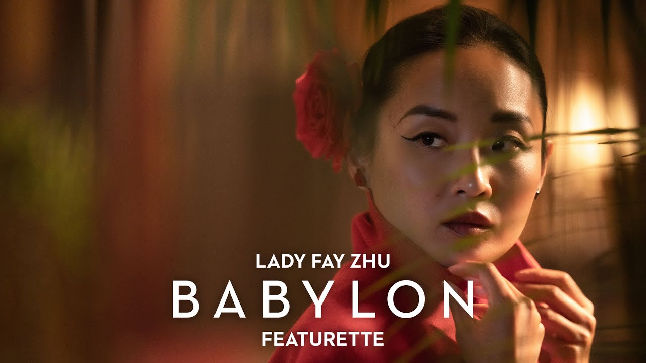 BABYLON | Lady Fay Zhu Featurette