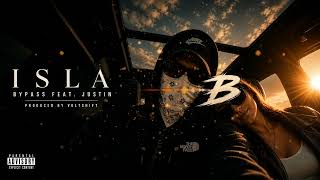 Bypass feat Justin – ISLA (prod. VOLTSHIFT) [Official Audio]