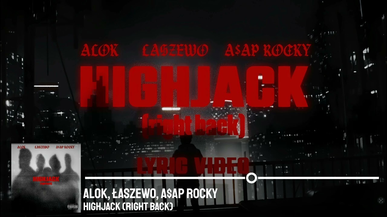 Alok, Łaszewo, A$AP Rocky – HIGHJACK right back
