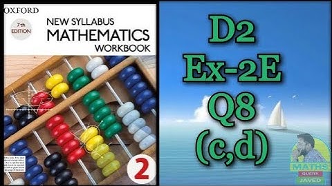D2 Ex-2E Q8 (c,d)