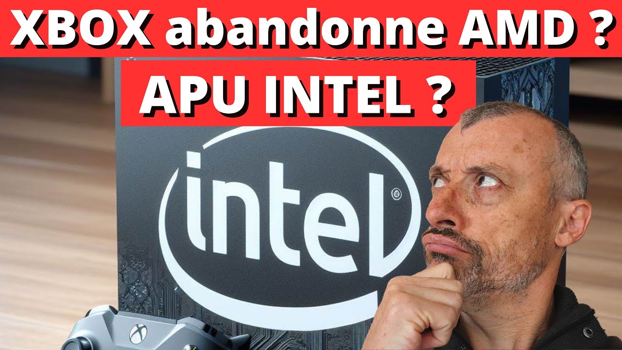 Microsoft Abandonne AMD Futures Consoles XBOX Avec Des APU INTEL Microsoft abandonne amd futures consoles xbox avec des apu intel