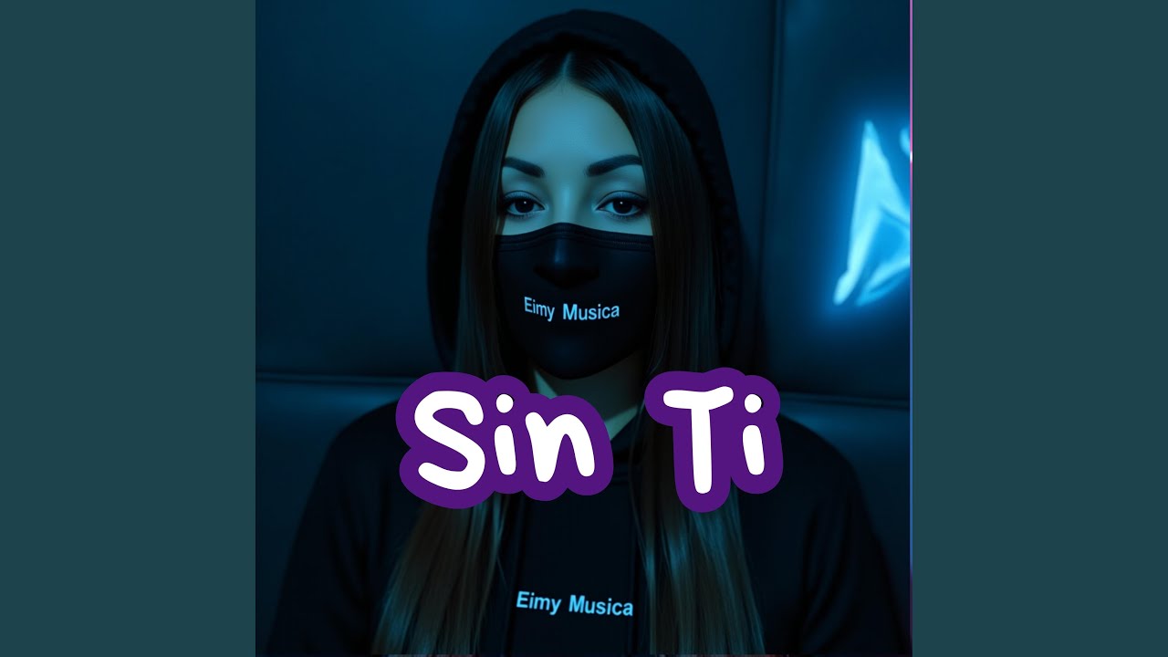 Watch Sin Ti on YouTube Watch Sin Ti on YouTube