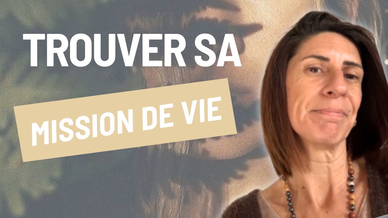 Comment trouver ta mission de vie ? 