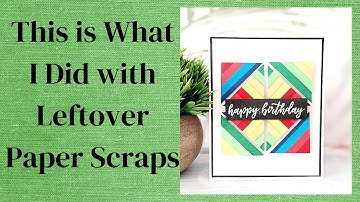 How to use Paper Scraps | Card Ideas to Use Up your Leftover Paper Scraps