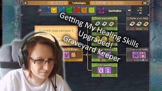 Getting My Healing Skills Upgraded! Graveyard Keeper: 24/09/2024