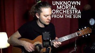 Unknown Mortal Orchestra - From The Sun (Cover)