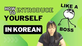 How to introduce yourself in Korean like a boss!