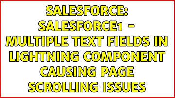 Salesforce: Salesforce1 - Multiple Text Fields in Lightning Component causing page scrolling issues