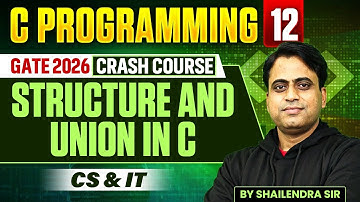 C Programming 12 | Structure and Union in C | CS & IT | GATE Crash Course