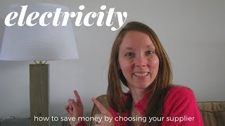 Save Money on Electricity: Choosing your Energy Supplier