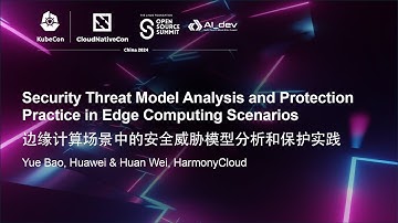 Security Threat Model Analysis and Protection Practice in Edge Computing... - Yue Bao & Huan Wei