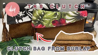 Membuat Tas Clutch Dari Karung Goni Making Clutch Bag From Burlap