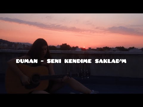 Duman - Seni Kendime Sakladım ( cover)