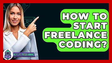How To Start Freelance Coding? - Next LVL Programming