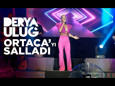 DERYA ULUĞ, ORTACA’YI SALLADI