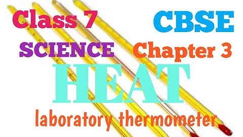 Laboratory thermometer 🌡️||Heat CBSE science class 7||English